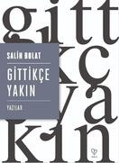 ‘Gittikçe Yakın’ ve gittikçe uzaklaştığımız değerlerimiz