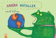 Hayaller, sadece hayal olduğu için bile güzel